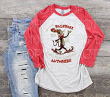I will play baseball here and there - Dye Sub Heat Transfer Sheet