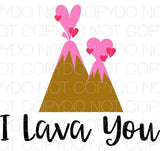 I Lava You - Dye Sub Heat Transfer Sheet