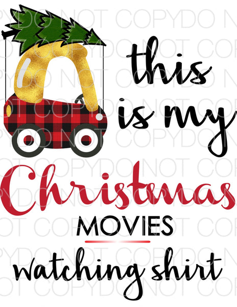 This is my Christmas movies watching shirt - Dye Sub Heat Transfer Sheet