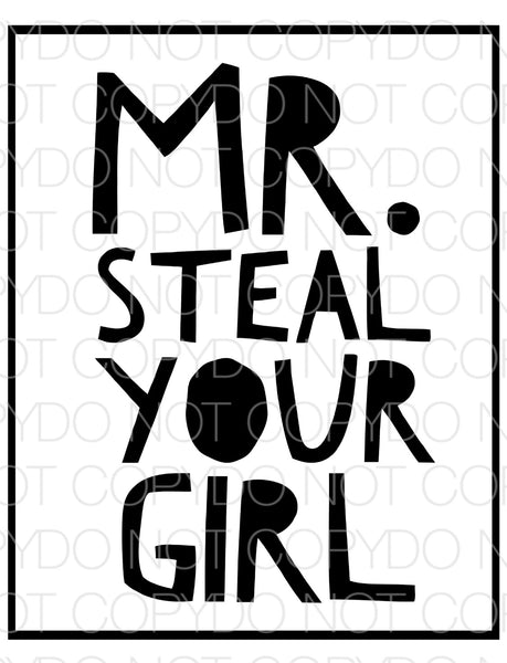 Mr Steal Your Girl - Dye Sub Heat Transfer Sheet