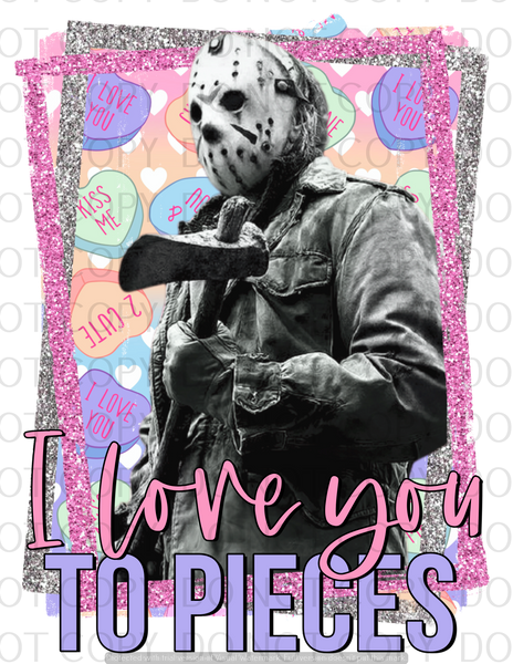 I Love You to Pieces - HTV Transfer