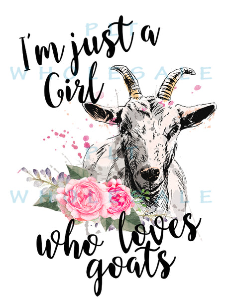 I'm Just a Girl Who Loves Goats - Dye Sub Heat Transfer Sheet