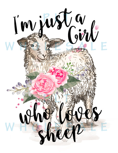 I'm Just a Girl Who Loves Sheep - Dye Sub Heat Transfer Sheet