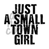 Just A Small Town Girl - Dye Sub Heat Transfer Sheet