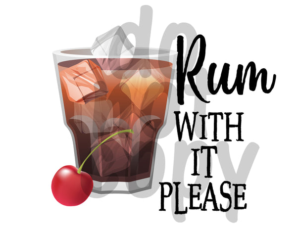 Rum with it please - Dye Sub Heat Transfer Sheet