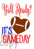 Yall Ready Its Game Day Football - Dye Sub Heat Transfer Sheet