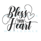 Bless Your Heart - Dye Sub Heat Transfer Sheet