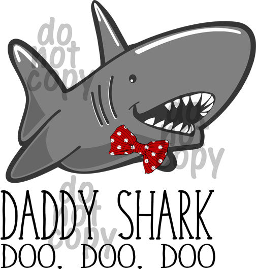 Daddy Shark Doo Doo Doo - Dye Sub Heat Transfer Sheet