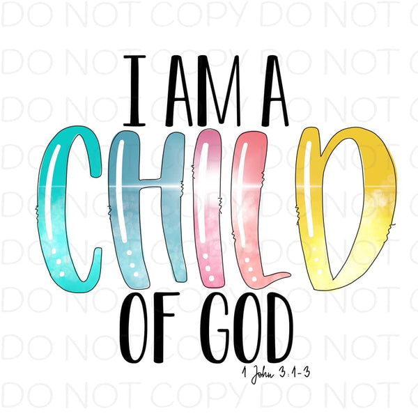I Am A Child Of God - Dye Sub Heat Transfer Sheet