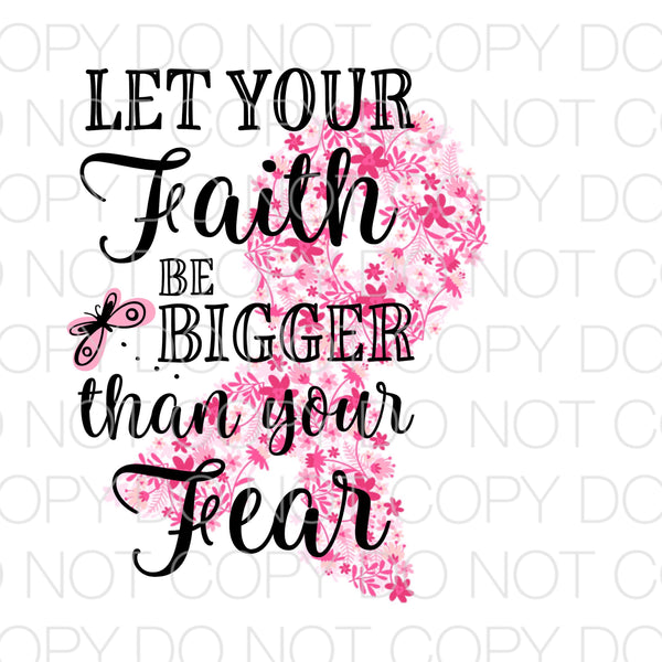 Let Your Faith Be Bigger Than Your Fear - Dye Sub Heat Transfer Sheet
