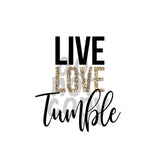 Live Love Tumble - Dye Sub Heat Transfer Sheet