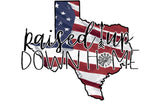 Raised Up Down Home Texas - Dye Sub Heat Transfer Sheet