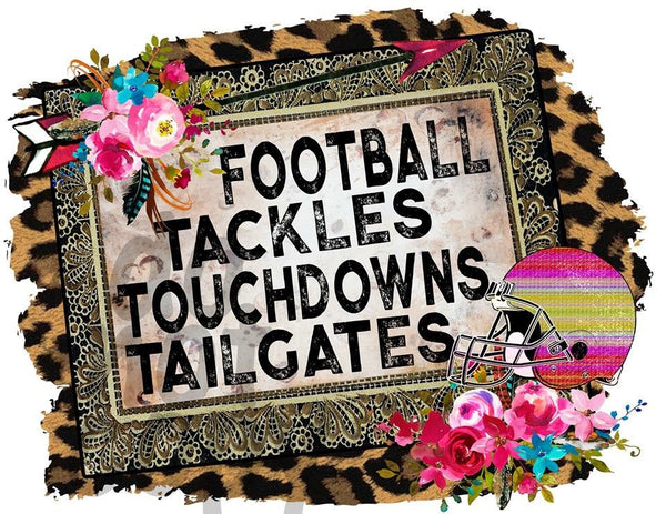 Football Tackles Touchdowns Tailgates - Dye Sub Heat Transfer Sheet