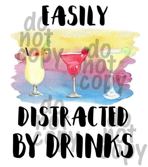 Easily distracted by drinks - Dye Sub Heat Transfer Sheet
