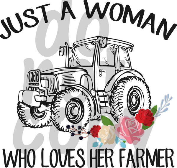 Just a Woman who loves her Farmer - Dye Sub Heat Transfer Sheet
