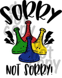 Sorry not sorry - Dye Sub Heat Transfer Sheet