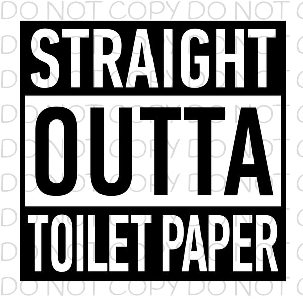 Straight outta toilet paper - HTV Transfer