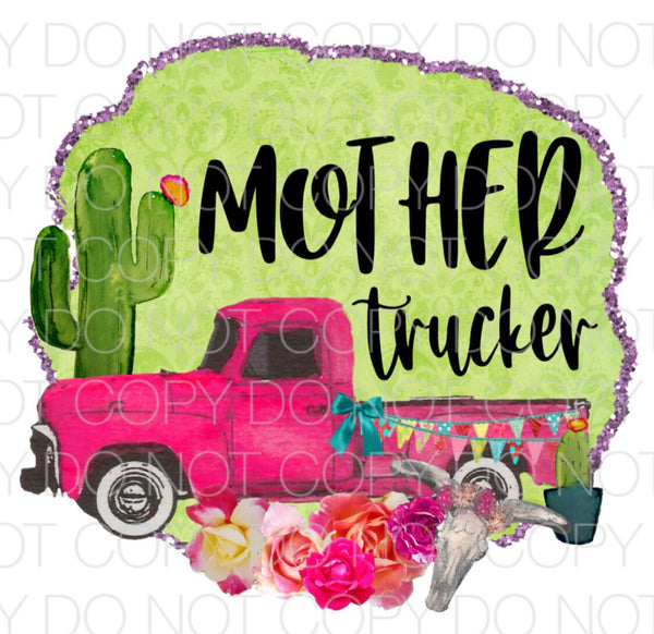 Mother Trucker - Dye Sub Heat Transfer Sheet
