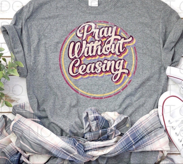 SP070-Pray Without Ceasing Screenprint Transfer