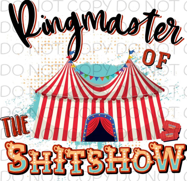 Ringmaster of the shitshow - Dye Sub Heat Transfer Sheet