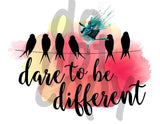 Dare to be different - Dye Sub Heat Transfer Sheet