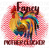 Fancy Mother Clucker - Dye Sub Heat Transfer Sheet