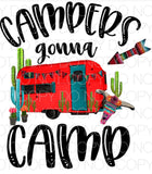 Campers Gonna Camp - Dye Sub Heat Transfer Sheet
