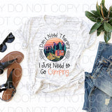 I don’t need therapy I just need to go camping camper - Dye Sub Heat Transfer Sheet