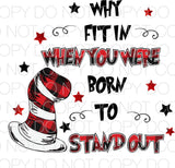 Why fit in when you were born to stand out Plaid - Dye Sub Heat Transfer Sheet