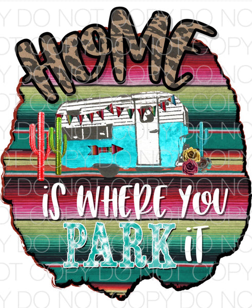 Home is where you park it Serape - Dye Sub Heat Transfer Sheet
