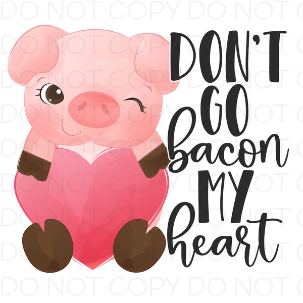 Don’t go bacon my heart - HTV Transfer