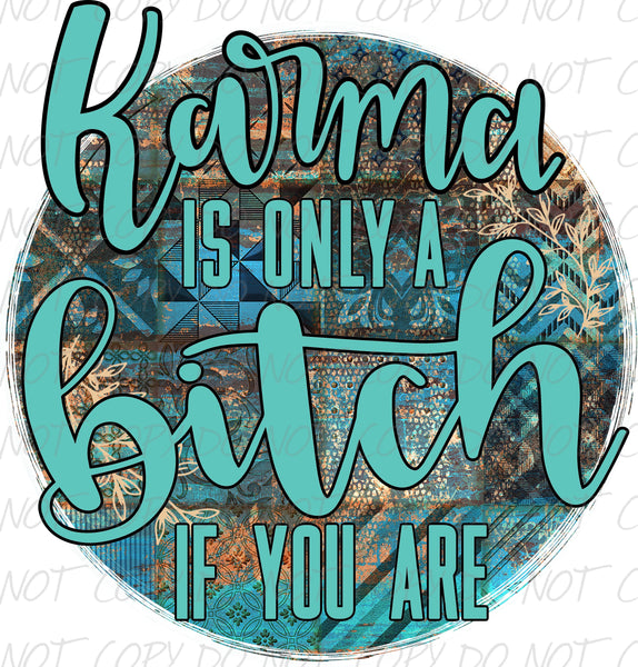 Karma Is Only A Bitch If You Are Transfer Sheet