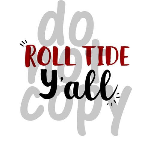 Roll Tide Y’all - Dye Sub Heat Transfer Sheet