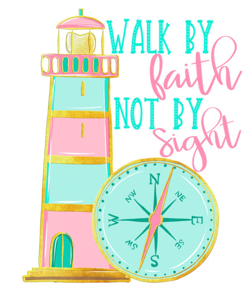 Walk By Faith Not By Sight - Dye Sub Heat Transfer Sheet