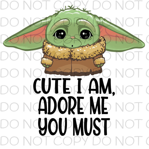 Cute I am adore me you must - HTV Transfer