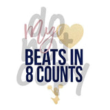 My Heart Beats In 8 Counts - Dye Sub Heat Transfer Sheet