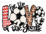 For The Love Of The Game Soccer - Dye Sub Heat Transfer Sheet