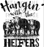 Hangin' with the Heifers - Dye Sub Heat Transfer Sheet