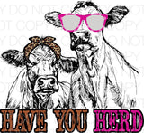 Have you herd - Dye Sub Heat Transfer Sheet
