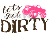 Let’s Get Dirty (Truck) - Dye Sub Heat Transfer Sheet