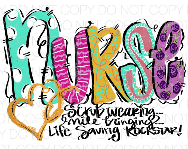 Nurse Scrub Wearing Smile Bringing Life Saving Rockstar - Dye Sub Heat Transfer Sheet