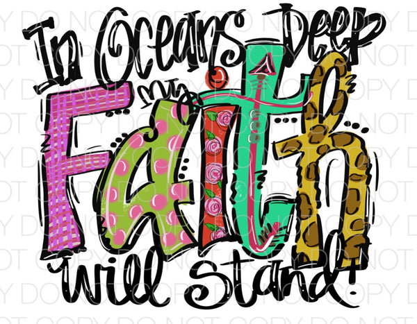 In Oceans Deep My Faith Will Stand - Dye Sub Heat Transfer Sheet