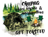 Camping where friends and marshmallows get toasted - Dye Sub Heat Transfer Sheet