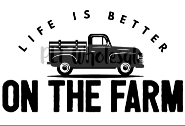 Life is Better on the Farm - Dye Sub Heat Transfer Sheet
