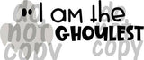 I am the Ghoulest - Dye Sub Heat Transfer Sheet