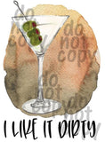 I like it dirty - Dye Sub Heat Transfer Sheet