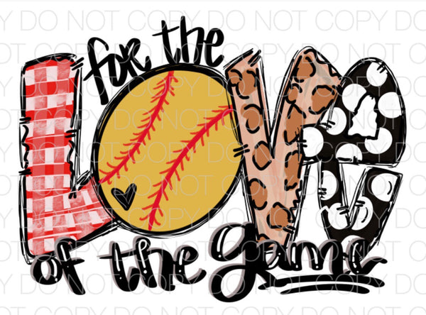 For The Love Of The Game Softball - Dye Sub Heat Transfer Sheet