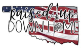 Raised Up Down Home Oklahoma - Dye Sub Heat Transfer Sheet