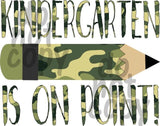 Kindergarten is on Point Camo - Dye Sub Heat Transfer Sheet