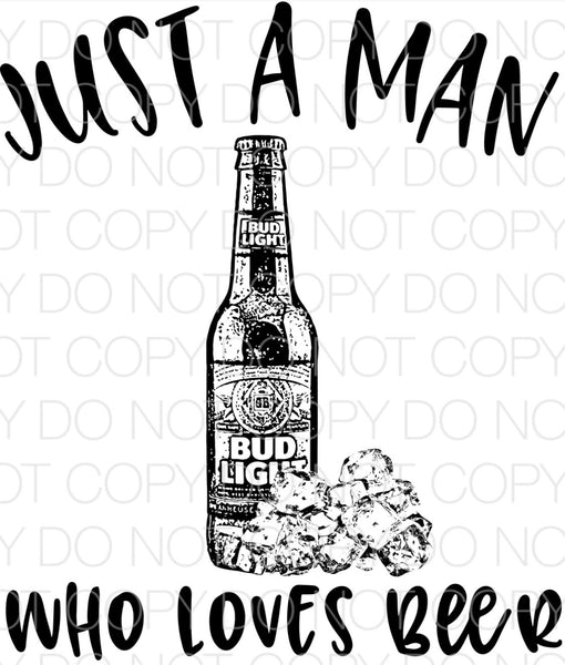 Just a Man Who Loves Beer - Dye Sub Heat Transfer Sheet